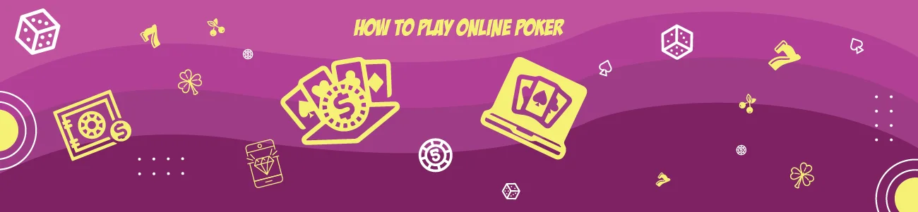 How to Play Online Poker